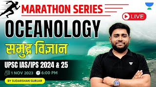 Complete Oceanology  Marathon session on Geography  UPSC IAS 202425 SudarshanGurjar [upl. by Enoitna70]