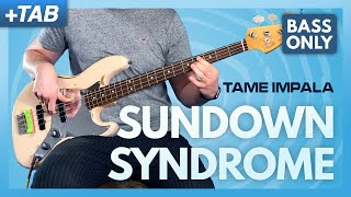 SUNDOWN SYNDROME  Tame Impala Bass Only  Play Along Tabs [upl. by Uehttam]