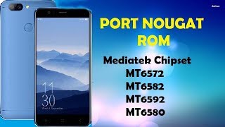 How to Port Nougat ROM for MTK Devices MT6572829280  Full Guide [upl. by Horvitz313]