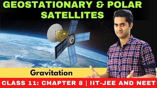 Gravitation  Geostationary and Polar Satellites  Class 11 chapter 8  JEE  NEET [upl. by Eiznekam]