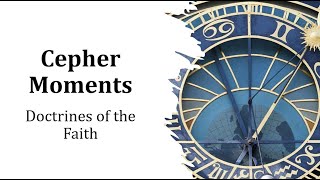 Cepher Moments  Doctrines of the Faith [upl. by Akital]