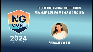 Angular Route Guards Enhancing User Experience and Security  Sinha Saumya Raj  ngconf 2024 [upl. by Stacy]