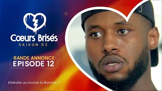 COEURS BRISÉS  Saison 2  Episode 12  Bande Annonce [upl. by Yuma]