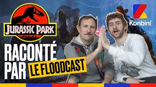 quotSpielberg t’as merdé mon potequot  Jurassic Park raconté par Adrien Ménielle et FloBer l Floodcast [upl. by Derej]