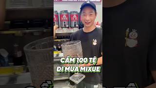 CẦM 100 TỆ ĐI MUA TRÀ SỮA Ở MIXUE [upl. by Lsil862]