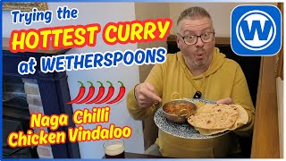 The HOTTEST CURRY at WETHERSPOONS  Food Review of a Naga Chilli Chicken VINDALOO [upl. by Ymmat]