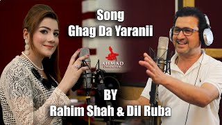 Ghag Da Yarani  Rahim Shah amp Dil Ruba [upl. by Eisse]