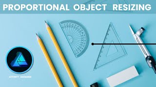 Proportional Object Resizing Tutorial  Affinity Designer [upl. by Kay320]