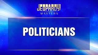 Politicians  Final Jeopardy  JEOPARDY MASTERS [upl. by Branscum]