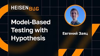 Евгений Заяц — ModelBased Testing with Hypothesis [upl. by Ennadroj575]