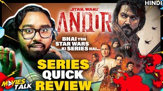 Andor Series Quick Review  Kya Yeh Star Wars Ki Series Hai [upl. by Onairot631]