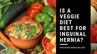 Hernia Healing Update 112818  Is a Vegetarian Diet Best for Inguinal Hernia [upl. by Naihr]