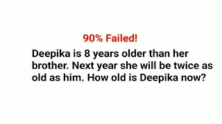 Literally 90 failed to solve this nice word problem How old is Deepika now [upl. by Nnylyahs57]