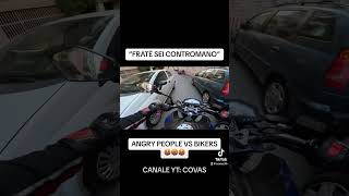 “FRATE SEI CONTROMANO” ANGRY PEOPLE VS BIKERS 🤬🤬 moto motovlog motorcycle [upl. by Yeca]