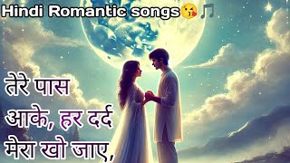 Hindi Romantic 🎵  Hindi songs  Tere Pass Aake hindisongs songs video SkMusic289 [upl. by Harned]