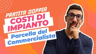 COSTI DI IMPIANTO PARCELLA del COMMERCIALISTA in 10 Minuti  Partita Doppia Teoria ed Esercizi [upl. by Nnaesor]