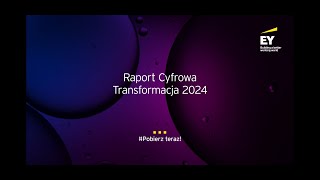 Raport EY Cyfrowa Transformacja 2024 [upl. by Esli349]