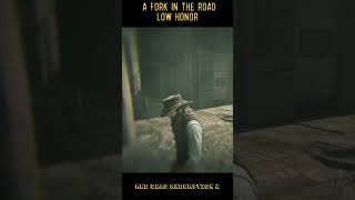 A Fork in the Road Low Honor RDR 2 shorts [upl. by Kcitrap966]