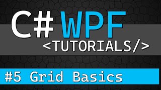 C WPF Tutorial 5  Grid Control for Basic Responsive Layouts [upl. by Myk482]