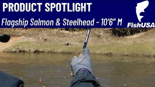 FishUSA Flagship Salmon amp Steelhead Spinning Rods  106quot Medium  When To Use It [upl. by Okimuy24]