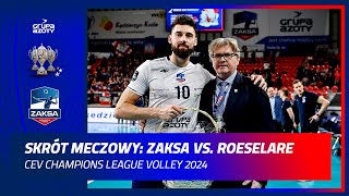 Skrót meczowy Grupa Azoty ZAKSA KędzierzynKoźle vs Knack Roeselare  Highlights [upl. by Rutter]