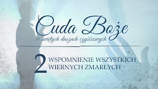 Dzień Zaduszny  pomagajmy duszom zmarłych dostać się do Nieba [upl. by Hermina]