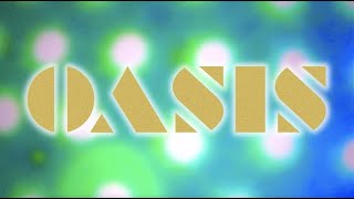 OASIS [upl. by Memberg]