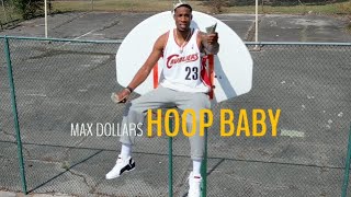 Max Dollars Hoop Baby Offical Music Video [upl. by Feld165]