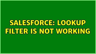 Salesforce Lookup Filter is not working [upl. by Lyrem]