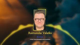 Raimundas ValatkaJausmai NAUJIENA 20024 [upl. by Alodee]