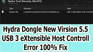 Hydra Dongle New Virsion 55 USB 3 eXtensible Host Controll Error 100 Fix [upl. by O'Brien882]