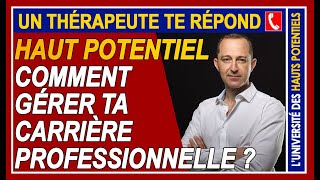 Haut Potentiel  Comment gérer ta carrière professionnelle [upl. by Lib]