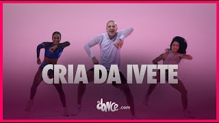 Cria Da Ivete  Ivete Sangalo  FitDance Coreografia [upl. by Adnilasor265]