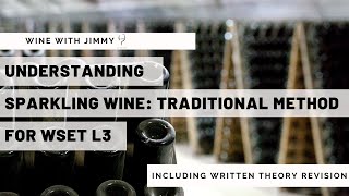 Understanding Sparkling Wine for WSET L3 Part 2  Traditional Method [upl. by Saile]