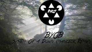 System Of A Down  BYOB Manceor Remix [upl. by Ayit]