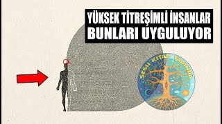 Titreşiminizi Nasıl Yükseltirsiniz Yüksek Titreşimli İnsanların 5 Gizli Özelliği [upl. by Enisamoht]