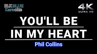 Youll Be In My Heart  Phil Collins karaoke version [upl. by Nyleda]