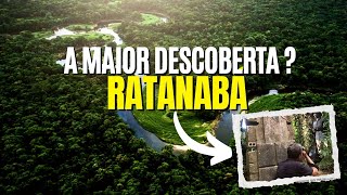 A CIDADE PERDIDA NA AMAZÔNIA  RATANABÁ UMA DAS MAIORES DESCOBERTAS DO MUNDO [upl. by Amorita613]