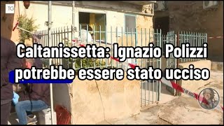 Caltanissetta Ignazio Polizzi potrebbe essere stato ucciso [upl. by Ferna]