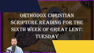 Great Lent  Sixth Week of Great Lent Tuesday  Isaiah 49610 Gen 31316 amp Prov 21321 [upl. by Jordison]