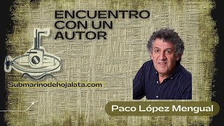 entrevista Encuentro con un autor Paco López Mengual Espinosa Pardo Historia de un confidente [upl. by Orman]