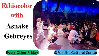 Ethiocolor Traditional Band with Asnake gebreyes Fendika cultural center 2024 [upl. by Nongim]