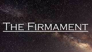 THE FIRMAMENT IN THE BIBLE WHAT IS IT [upl. by Hassin]