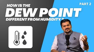 How is the dew point different from humidity Ft Raj Kanabar l Radical TechArt l Radical TechMart [upl. by Acinorev275]