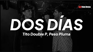 Tito Double P Peso Pluma  Dos Días LetraLyric [upl. by Euqnimod]