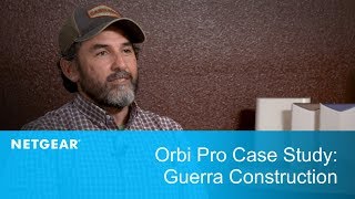 Orbi Pro Case Study Guerra Construction Group [upl. by Anikahs]