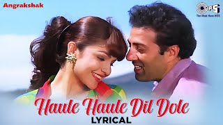 Haule Haule Dil Dole  Lyrical  Angrakshak  Sunny Deol Pooja Bhatt  Udit Narayan Alka Yagnik [upl. by Stodder578]