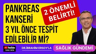 PANKREAS KANERİnin 2 ÖNEMLİ BELİRTİSİTEŞHİSTEN 3 YIL ÖNCE ÇIKIYOR [upl. by Higbee]