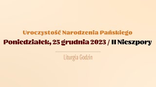 Nieszpory  25 grudnia 2023  II Nieszpory [upl. by Yatnuahc497]