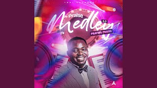 Praise Medley 20 Praying Praise [upl. by Fording]